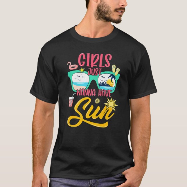 T-shirt Girls Just Wanna Have Sun Sunglasses Beach Summer  (Devant)