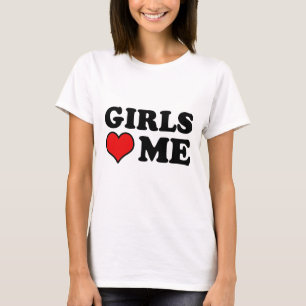 T-shirt Girls Love me