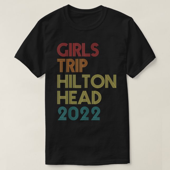 T-shirt Girls Trip 2022 Hilton Head Island Vacation Matchi (Design devant)