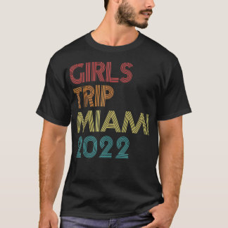 T-shirt Girls Trip 2022 Miami Florida Vacation Matching Vi