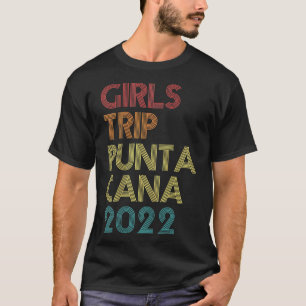 T-shirt Girls Trip 2022 Punta Cana Vacation Matching Vinta