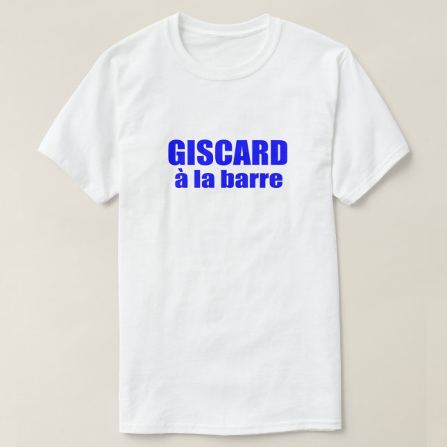T-shirt Giscard a La Barre Gift Idea Vive La France (Design devant)
