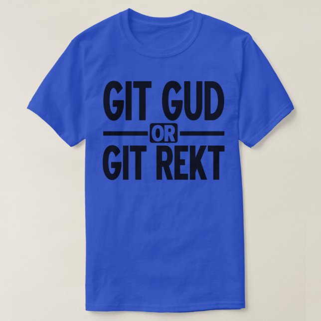 T-shirt Git guet ou git rekt noir (Design devant)