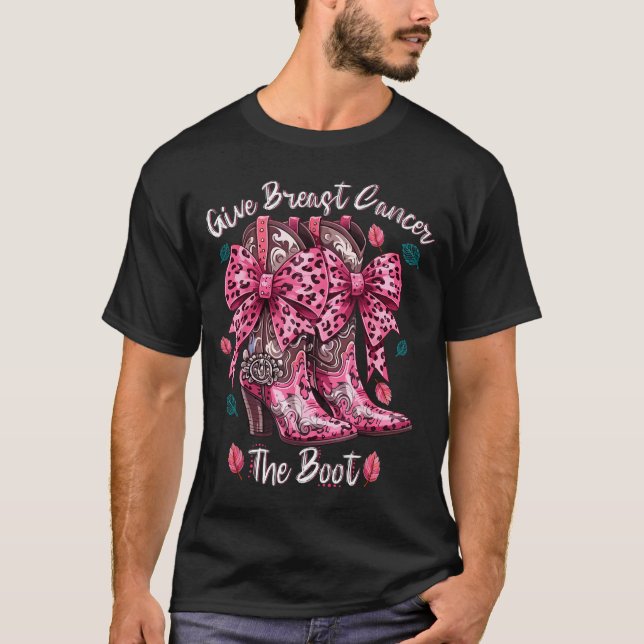 T-shirt Give Breast Cancer The Boot Nk Cowgirl Western Tee (Devant)