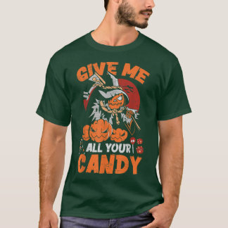 T-shirt Give Me All Your CandyScary Pumpkin Happy Hallowee