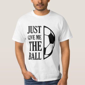 T-shirt Give Me The Ball