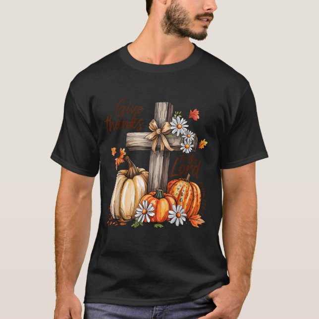 T-shirt Give Thanks To The Lord Fall Pumpkin Thanksgiving  (Devant)