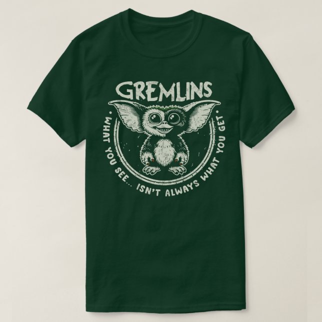 T-shirt Gizmo N'Est Pas Toujours Ce Que Vous Obtenez (Design devant)
