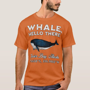 T-shirt Glacier Bay Alaska Whale Hello There Coordonnées G