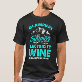 T-shirt Glamping c'est comme du camping avec du vin électr