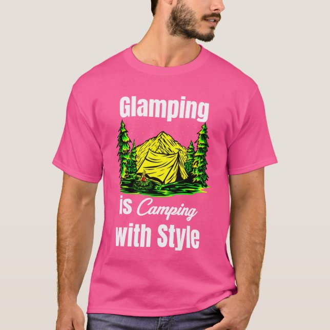 T-shirt Glamping Is Camping With Style Glamper Hiker funny (Devant)