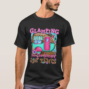 T-shirt Glamping Je Suis Trop Boujee Pour Tentes Leopard C