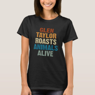 T-shirt Glen Taylor Roasts Animaux vivants