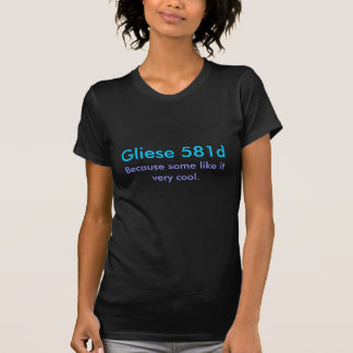 T-shirt Gliese 581d, puisque certains l'aiment très frais