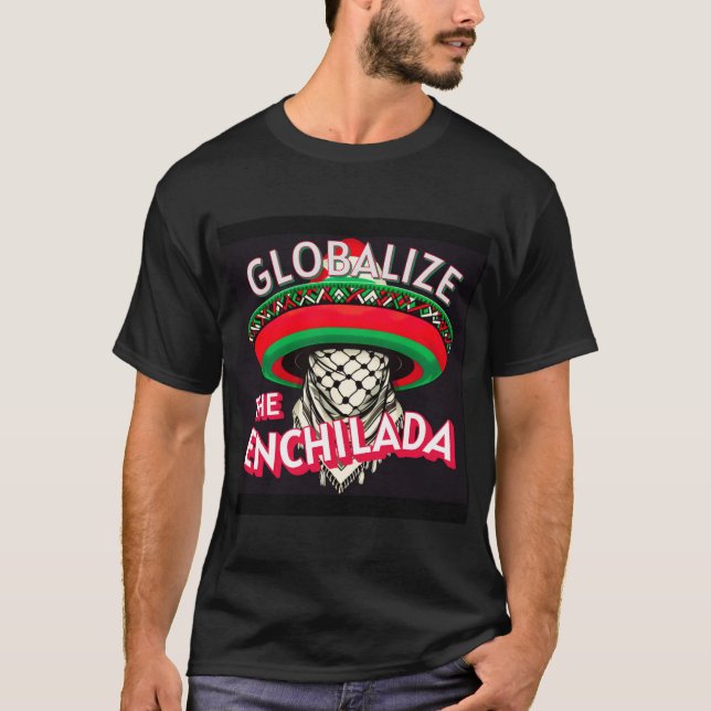 T-shirt Globaliser l'enchilada (Devant)
