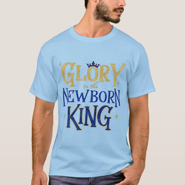 T-shirt Gloire au nouveau-né roi Noël chrétien (Devant)