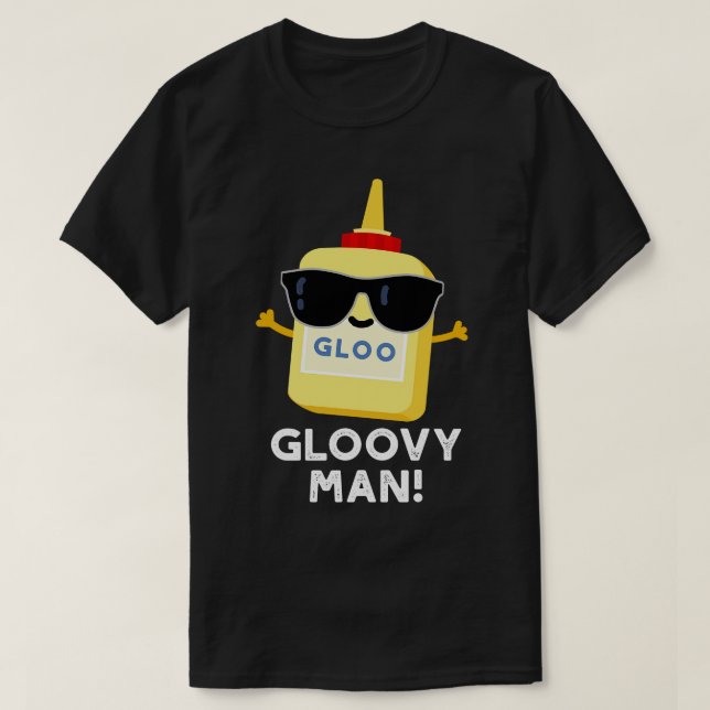 T-shirt Gloovy Man Funny Super Glue Pun (Design devant)