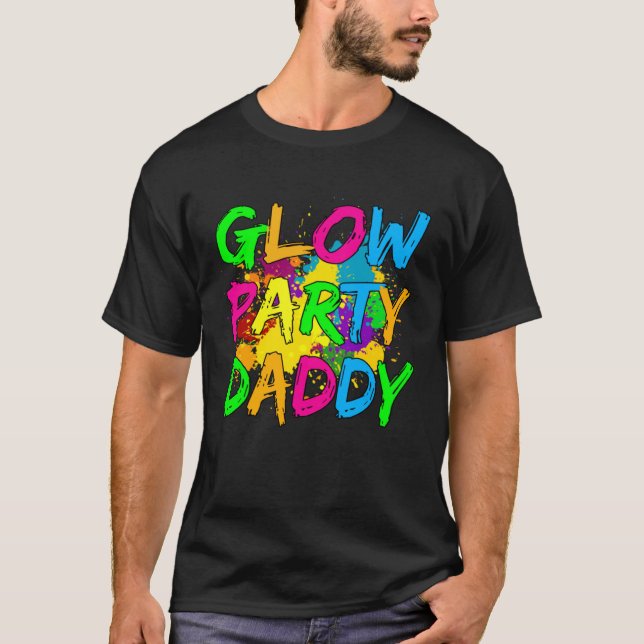 T-shirt Glow Party Clothing Glow Party  Glow Party Daddy (Devant)