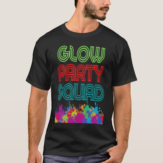 T-shirt Glow Party Squad Faisons éclater Crazy présent cos (Devant)