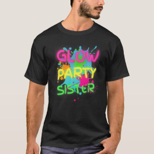 T-shirt Glow Party Squad Sister Paint Splatter Glow Party