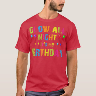 T-shirt Glow Toute la nuit C'est mon anniversaire 80s Fête