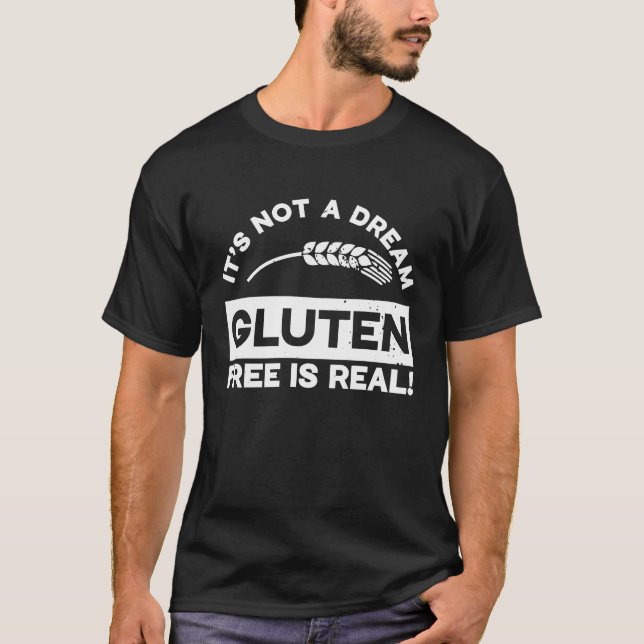 T-shirt Gluten Celiac Disease It's not a dream gluten free (Devant)