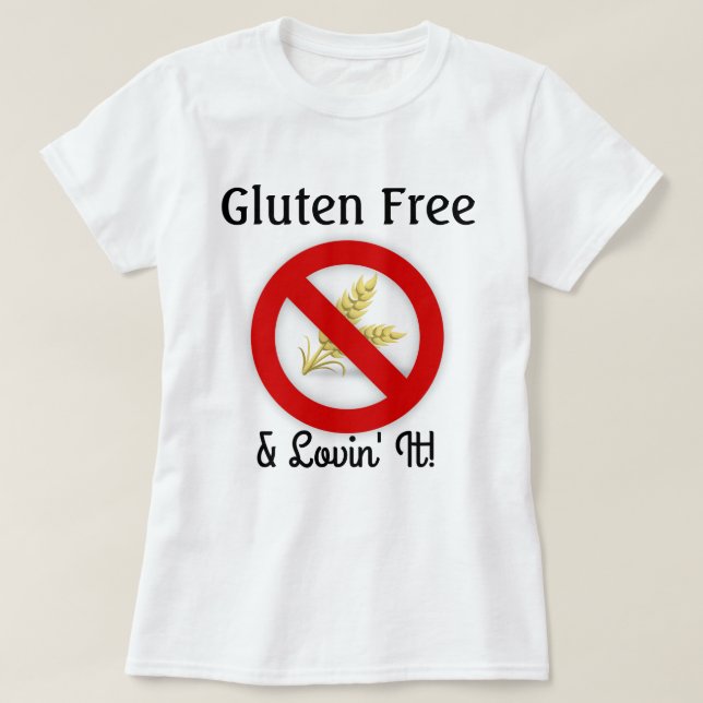 T-shirt Gluten Free & Lovin' It Shirt (Design devant)