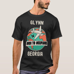 T-shirt Glynn Georgia Née pour explorer Voyage