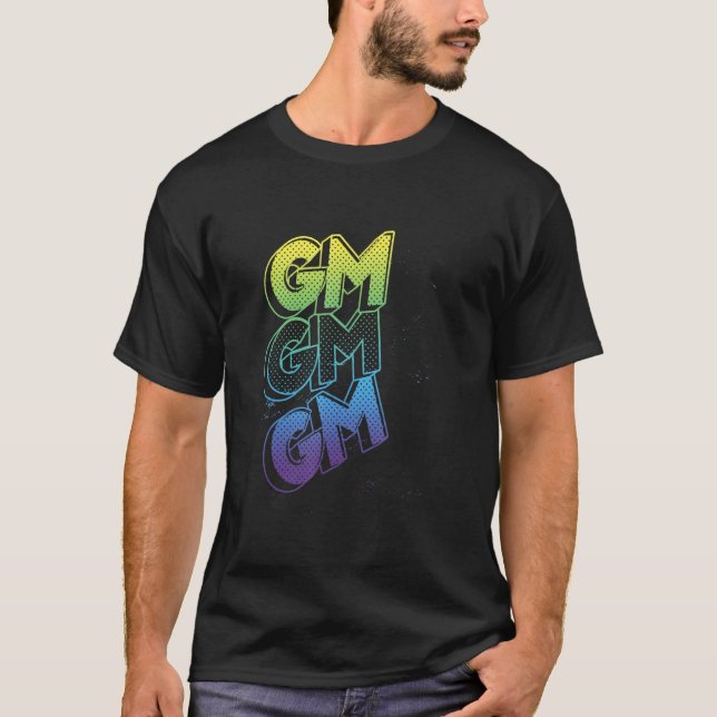 T-shirt GM Good Morning Grunge Text Splatter Crypto Invest (Devant)