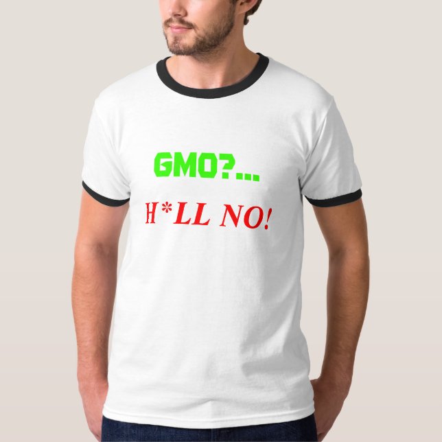 T-SHIRT GMO ? …, H*LL NON ! (Devant)