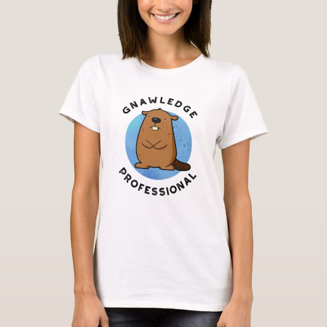T-shirt Gnawledge Professional Funny Beaver Pun (Devant)