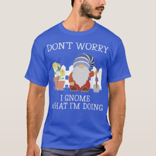 T-shirt Gnome Ce que je fais Drôle Jardin Gnome Plante Amo