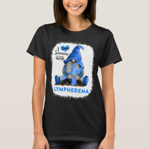 T-shirt Gnome I Love Soneone Avec Lymphedema