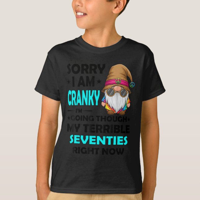 T-shirt Gnome Sorry I'm Cranky Im Going Through My Terribl (Devant)