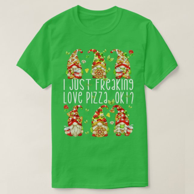 T-shirt Gnomes Drôle À Propos De PizzaJe Ne Fait Que Freak (Design devant)