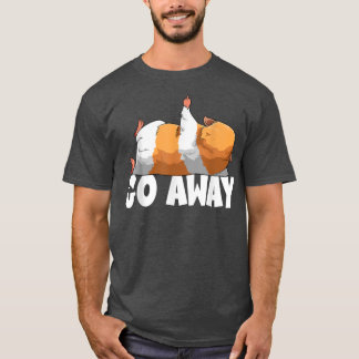 T-shirt Go Away Guinea Pig 