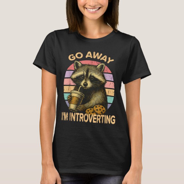 T-shirt Go Away I'm Introverting Funny Raccoon Sarcastic  (Devant)