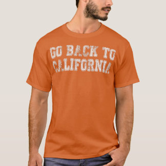 T-shirt Go Back To California