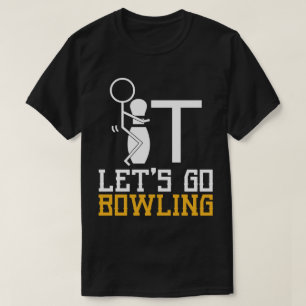 T-shirt Go Bowling Funny Bowling Don pour les femmes