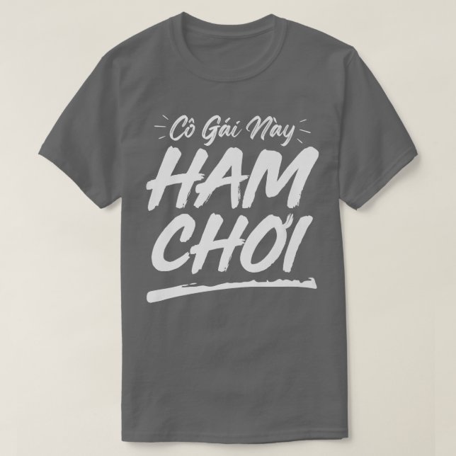 T-shirt Go Gai Nay Ham Choi  (Design devant)