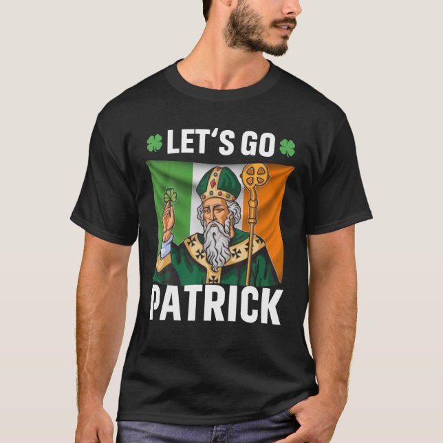 T-shirt Go Go Patrick Let Go Brandon Meme St Patrick's (Devant)