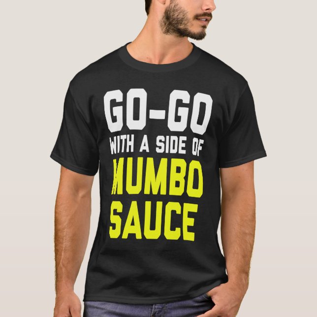 T-shirt Go Go with a Side of Mumbo Sauce (Devant)