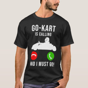 T-shirt Go Kart Appelle Et Je Dois Aller Cool Drôle Papa G