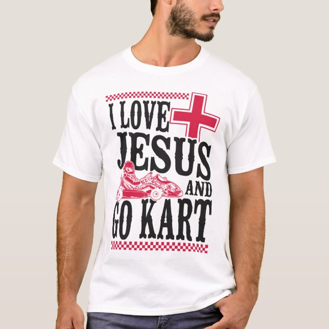 T-shirt Go Kart I Love Jesus Et Go Kart Jesus Faith (Devant)