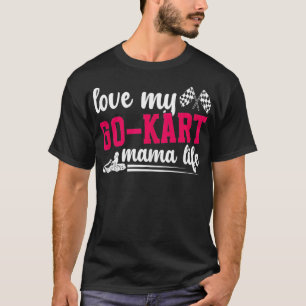 T-shirt Go Kart Mama Life Go Kart Racer Mère Go Kart Rac