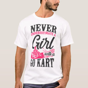 T-shirt Go Kart Ne Sous-Estime Jamais Une Fille Avec Un Go