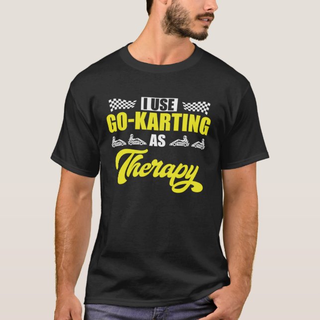 T-shirt Go Kart Racing Dad Go Karting as Therapy  1 (Devant)