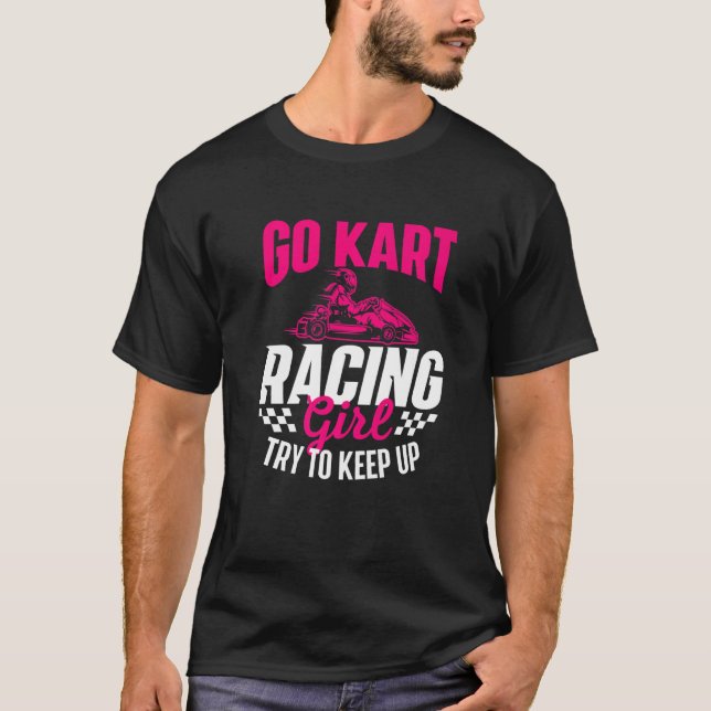T-shirt Go Kart Racing Girl - Go Karting Lover Go Cart Rac (Devant)