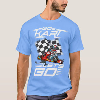 T-shirt Go Kart Racing Lets Race