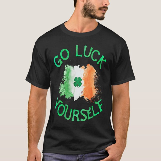 T-shirt Go Luck Yourself Irish Flag Shamrock Funny StPatri (Devant)